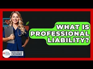 What Is Professional Liability? - Nursing Knowledge Exchange