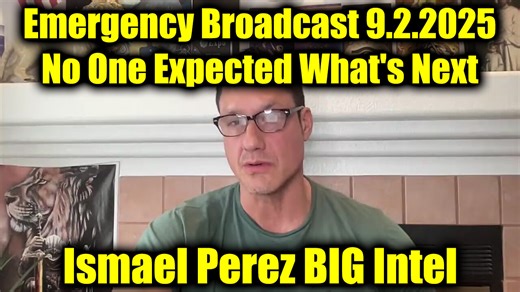 Ismael Perez Emergency Broadcast 9.2.25 - No One Expected What's Next and it's Big