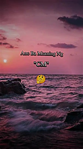 Ano ang Ibig Sabihin ng 'CM'?