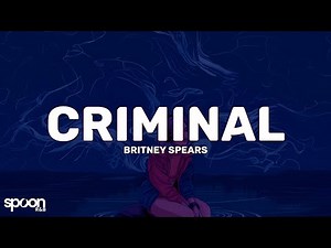 Britney Spears - Criminal (Lyrics)