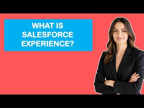 What is Salesforce Experience?