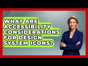 What Are Accessibility Considerations For Design System Icons? - Graphic Design Nerd