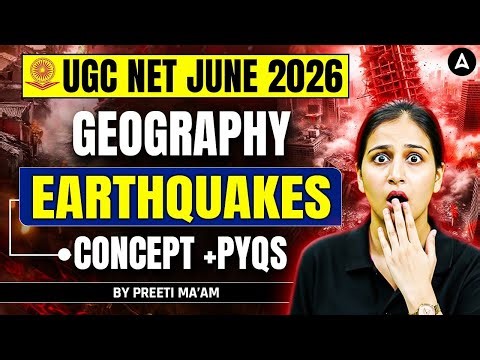 UGC NET Geography | UGC NET Geography Earthquakes | UGC NET Geography PYQ By Preeti Mam