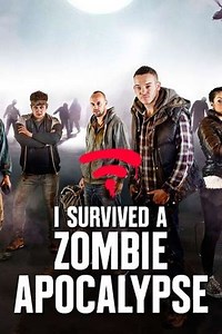 I Survived a Zombie Apocalypse (2015) - TV Show