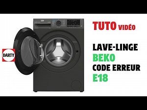 Mon lave-linge séchant BEKO affiche le code erreur E18