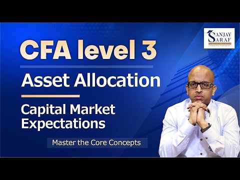 Capital Market Expectations (CME) | CFA Level 3 Live Class with Sanjay Saraf Sir