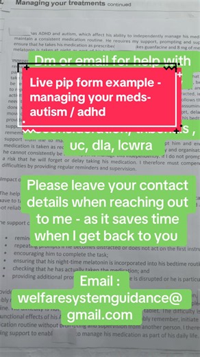Live pip form example for managing medication and therapy for adhd / autism . Please dm or email me for help with completing pip forms, appeals, reviews, mandatory reconsideration, tribunals, uc, lcwra, dla, adp Email: welfaresystemguidance@Gmail.com #pip #disabilitytiktok #disabilityawareness #autismoftiktok #adhd