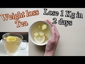 GINGER LEMON TEA FOR WEIGHT LOSS|LOSE 1 KG IN 2 DAYS|WEIGHT LOSS TEA|NATURAL FAT BURNER| DETOX TEA