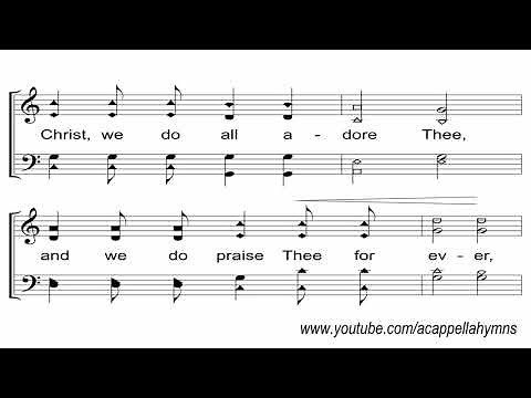 Christ, We Do All Adore Thee - A Cappella Hymn