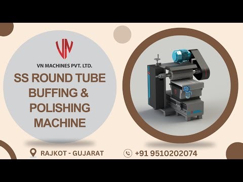 Tube Buffing & Polishing Machine by VN Machines || Ph No.9510202074||