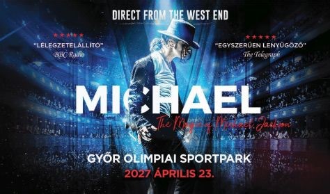 Jegy.hu - MICHAEL - The Michael Jackson Show from London West End
