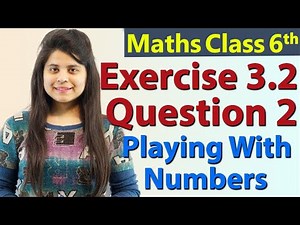 Q 2 - Ex 3.2 - Playing With Numbers - NCERT Maths Class 6th - Chapter 3