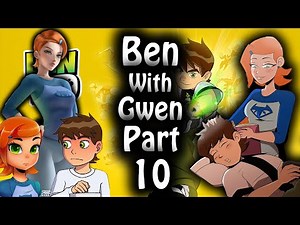 What If Ben And Gwen Was Couples Part 10