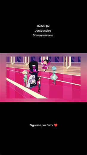 T5 c28 p2 Juntos solos Steven universe #stevenuniverse #Series #amatista #garnet #perla