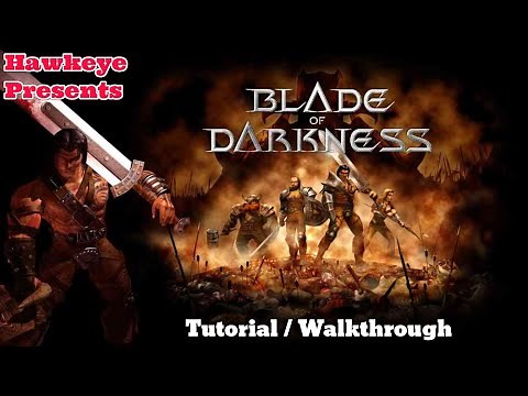 BLADE OF DARKNESS: TUTORIAL / WALKTHROUGH