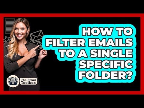 How To Filter Emails To A Single Specific Folder?