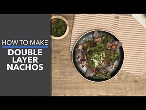 How to Make Double Layer Nachos