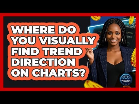Where Do You Visually Find Trend Direction On Charts?