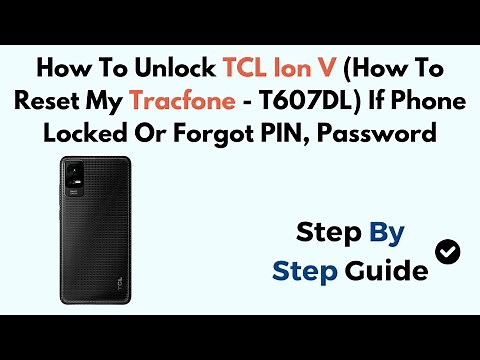 How To Unlock TCL Ion V (How To Reset My Tracfone - T607DL) If Phone Locked Or Forgot PIN, Password