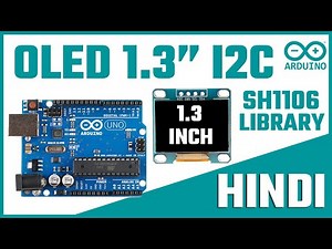 Arduino OLED 1.3 I2C | Arduino UNO 1.3 inch OLED Display Interface | Arduino OLED SH1106 | HINDI 🔥🔥