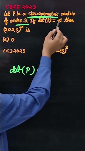 Determinants | PYQs CBSE 2025 | Let P be a skew-symmetric matrix of order 3. If det(P)=α
