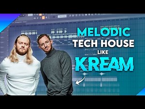 How To Make Melodic Tech House like KREAM