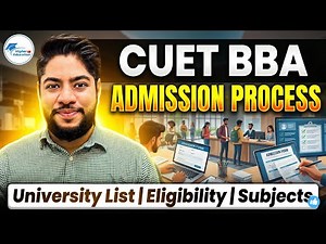CUET BBA Admission Process | DU, BHU, Ambedkar, BBAU, CU - Eligibility & Subject Combinations