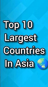 Top 10 Largest Countries In Asia 🌏