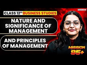 Class 12 Business Studies 2026 | Nature and Significance of Management and Principles of Management