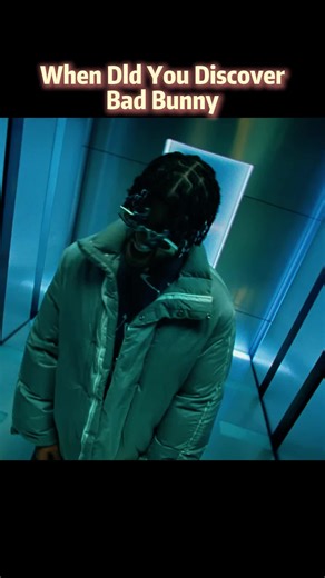 When did you discover bad bunny ? #music #fyp #playlist #superbowl #badbunny