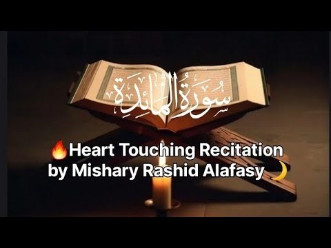 🌙🔥Surah Al-Ma’idah (05) Full 🌙 | Mishary Rashid Alafasy Beautiful & Emotional Recitation 😭🤍 | 4K HD