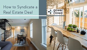 How to Syndicate a Real Estate Deal - GowerCrowd