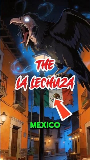 The La Lechuza 🦉(Urban Legend)
