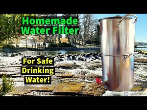 Water Filter You Can Make Yourself - Safe Drinking Water!