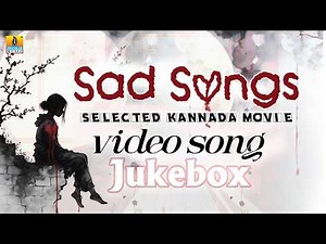 Sad Songs" Selected Kannada Movie Video Jukebox | Best Kannada Film Songs Collection | Jhankar Music