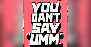 You Can't Say "Umm"