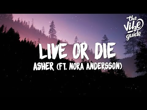 ASHER - Live Or Die (Lyrics) ft. Nora Andersson