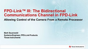 Bi-directional communication channel in FPD-Link ADAS Products | Video | TI.com