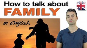 Talking About Your Family – Video