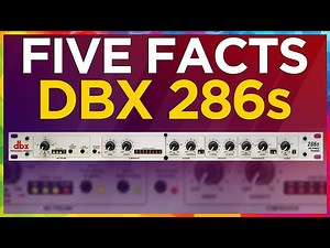 Five FACTS: DBX 286s Mic Preamp & Processor