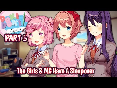 The Girls & MC Have A Sleepover!!!!(Part 5)(DDLC Salvation MOD (2018)(V1.2)