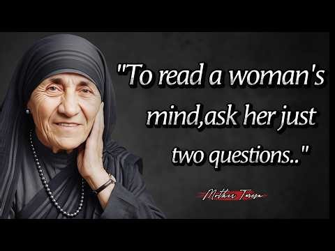 The Deep Wisdom Of Nother Teresa: To Read A WOMAN'S MIND, ask her just TWO QUESTIONS