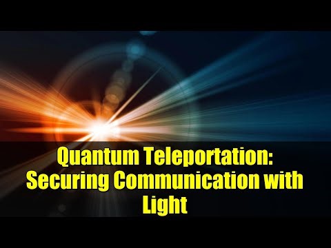 Quantum Teleportation: Securing Communication with Light