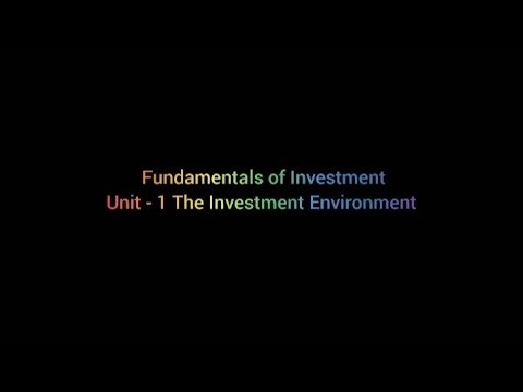 Fundamentals of Investment Unit - 1 The Investment Environment
