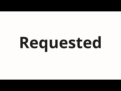 How to pronounce Requested