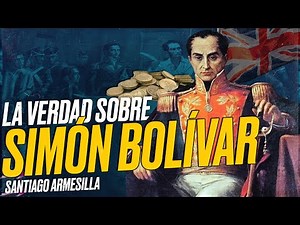 La VERDAD sobre SIMÓN BOLÍVAR