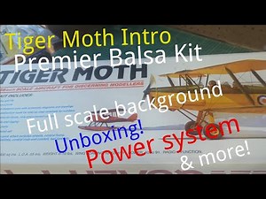 Premier Tiger Moth Balsa Kit - A Better Intro - full scale background, kit unboxing, power system..