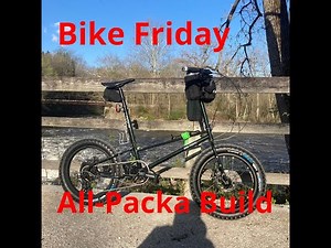 Bike Friday All-Packa Build