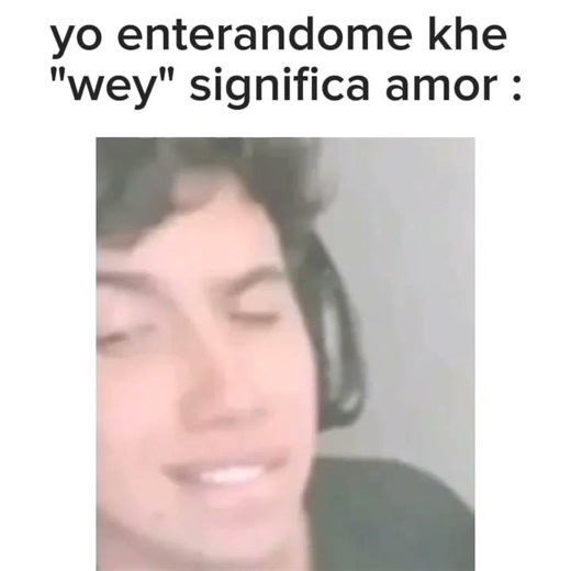 #Que se ignifica wey