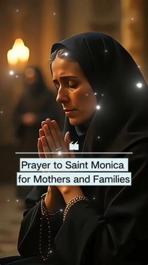 Prayer to Saint Monica for Mothers and Families #santamonica #mother #families #prayer #faith | Praise Songs & Prayers